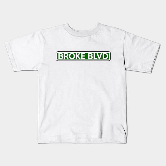 Broke Blvd Street Sign Kids T-Shirt by Mookle